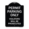Signmission Permit Parking Violators Will Prosecuted Heavy-Gauge Aluminum Sign, 24" x 18", BW-1824-23316 A-DES-BW-1824-23316 - alternate 1